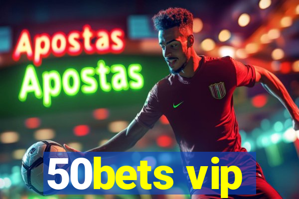 50bets vip